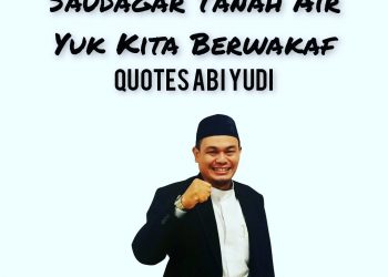 Saudagar Tanah Air Yuk Kita Berwakaf
