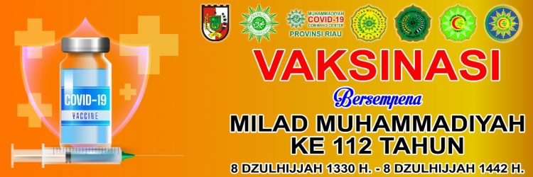Muhammadiyah COVID-19 Comand Center Riau, Laksanakan Rangkaian Vaksinasi COVID-19 Di Kota Pekanbaru