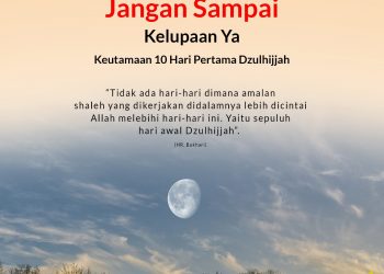 Jangan Sampai Kelupaan Yaa ? Amalan 10 Hari Pertama Dzulhijjah