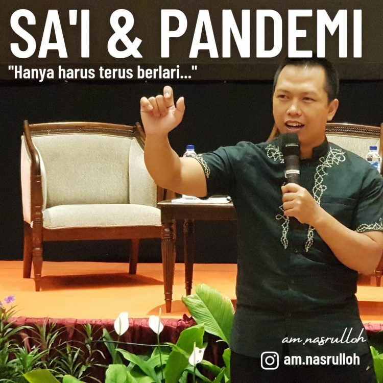 Catatan Jumat : | SA’I dan PANDEMI |