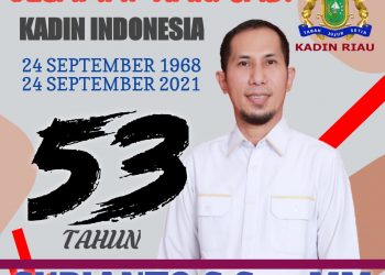 KADIN Riau : Tahniah 53 Tahun KADIN Indonesia, Walaupun Saat ini Pengusaha Sedang Bersahabat dengan Pandemi