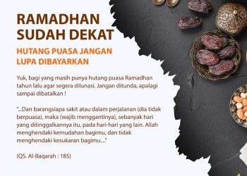 RAMADHAN SUDAH DEKAT HUTANG PUASA JANGAN LUPA DIBAYARKAN
