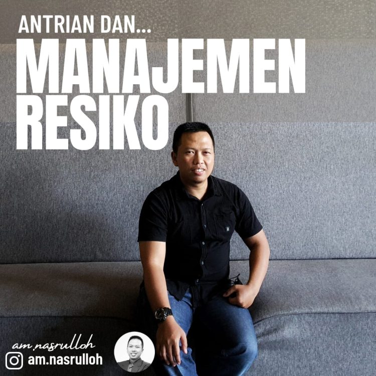Catatan Jumat : | ANTRIAN & MANAJEMEN RESIKO |