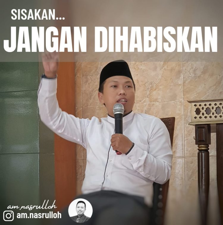 Catatan Jumat : | SISAKAN, JANGAN HABISKAN |