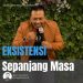 Catatan Jumat : | EKSISTENSI Sepanjang MASA |