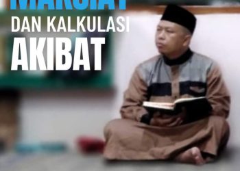 Catatan Jumat : | MAKSIAT dan KALKULASI AKIBAT |