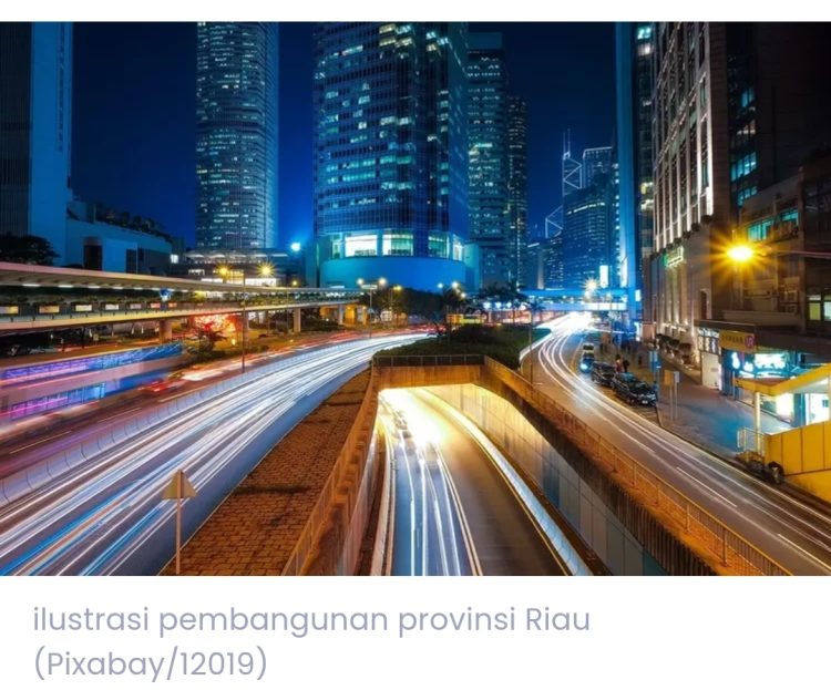Lakukan Pembangunan Gila-gilaan, Provinsi Riau Siap Jadi Epicentrum Pulau Sumatera !
