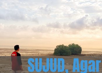 Catatan Jumat : | SUJUD Agar TERWUJUD |