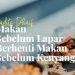 Hadits Dhaif: Makan Sebelum Lapar, Berhenti Sebelum Kenyang, TAPi …