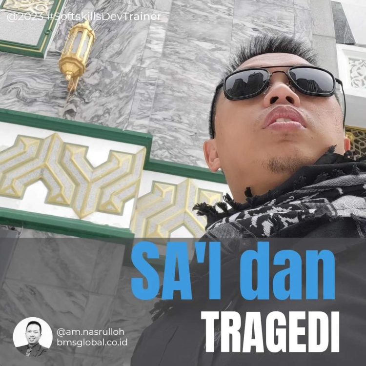 Catatan Jum’at | SA’I dan TRAGEDI |