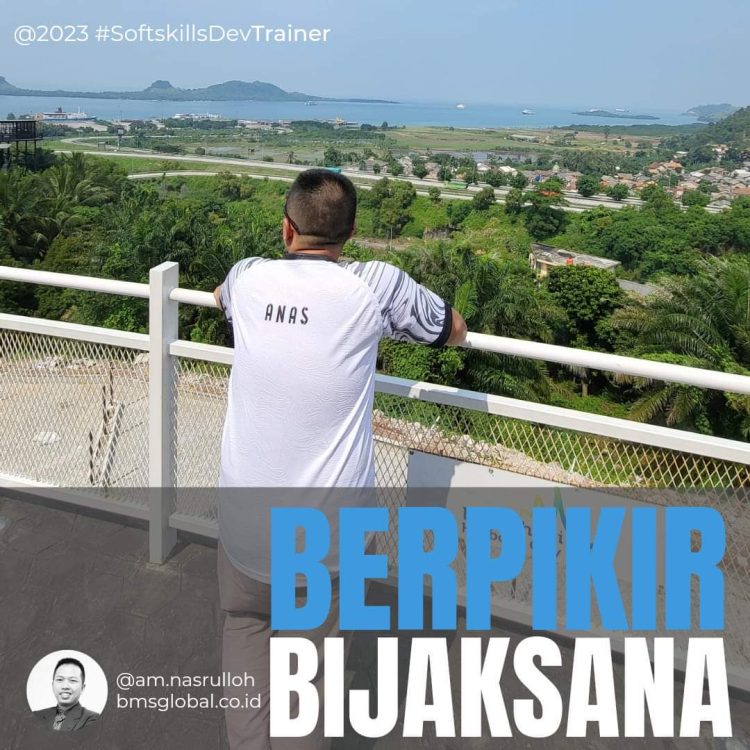 Catatan Jumat : | BERPIKIR BIJAKSANA, ANTI PENYESALAN |