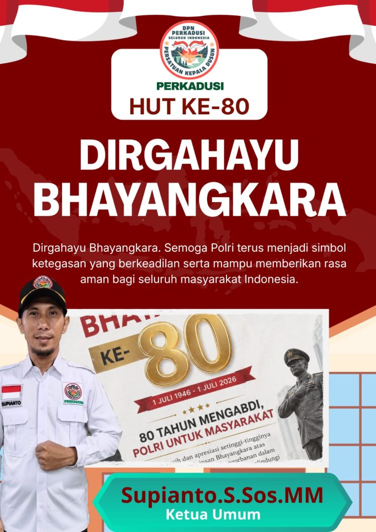 PERKADUSI : Dirgahayu Bhayangkara ke-80, Polri Mitra Strategis Kepala Dusun Menjaga Kamtibmas hingga Pelosok Negeri